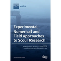 Experimental, Numerical and Field Approaches to Scour Research