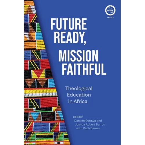 Future Ready, Mission Faithful: Theological Education in Africa
