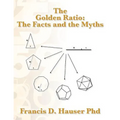 The Golden Ratio: The Facts and the Myths