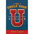 The Uncle Book: Everything You Need to Know to Be a Kid's Favorite Relative
