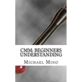 CMM: Beginners Understanding: Understanding the basics
