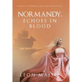 Normandy, Echoes in Blood: Loyalty Is Betrayed and Old Secrets Kill