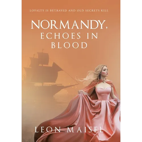 Normandy, Echoes in Blood: Loyalty Is Betrayed and Old Secrets Kill