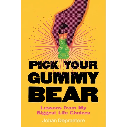 Pick Your Gummy Bear: Lessons from My Biggest Life Choices