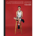 Catherine Opie: To Be Seen