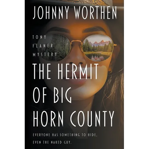 The Hermit of Big Horn County: A Tony Flaner Mystery