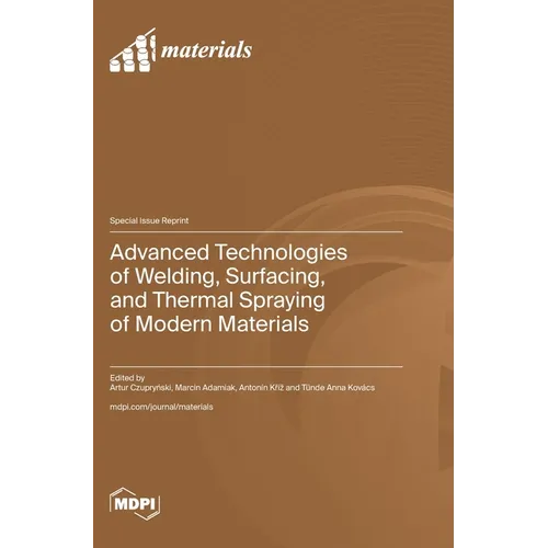 Advanced Technologies of Welding, Surfacing, and Thermal Spraying of Modern Materials
