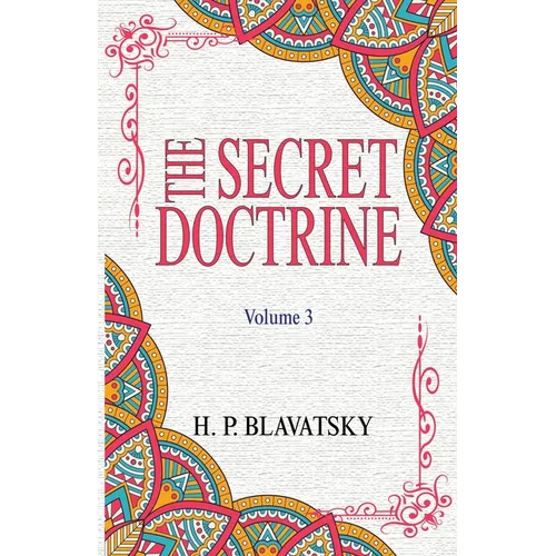 The Secret Doctrine: Volume 3