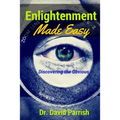 Enlightenment Made Easy: Discovering The Obvious