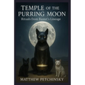 Temple of the Purring Moon: Rituals from Bastet's Lineage