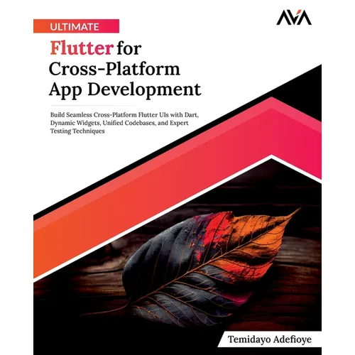 Ultimate Flutter for Cross-Platform App Development