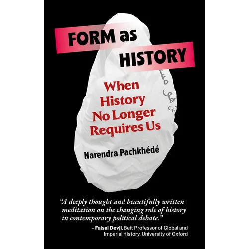 Form as History: When History No Longer Requires Us
