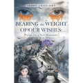 Bearing the Weight of Our Wishes: Poems for a New Humanity