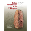 Ritual Performance in the Viking Age: Proceedings of the 39th Interdisciplinary Viking Symposium, 20 th May 2022, Aarhus University
