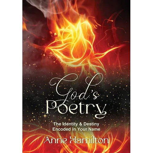 God's Poetry: The Identity and Destiny Encoded in Your Name