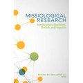 Missiological Research: Interdisciplinary Foundations, Methods, and Integration