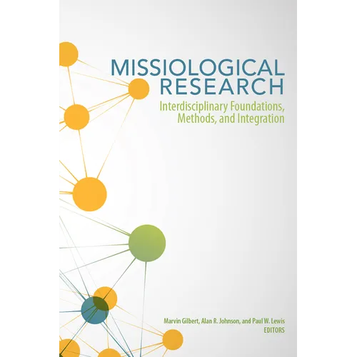 Missiological Research: Interdisciplinary Foundations, Methods, and Integration
