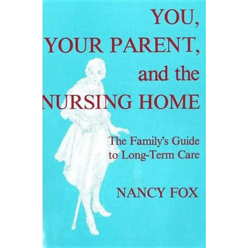 You, Your Parent and the Nursing Home