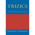 Trizics: Teach yourself TRIZ, how to invent, innovate and solve "impossible" technical problems systematically