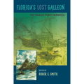 Florida's Lost Galleon: The Emanuel Point Shipwreck