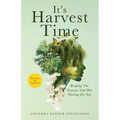 It's Harvest Time: Reaping The Treasure God Has Waiting For You