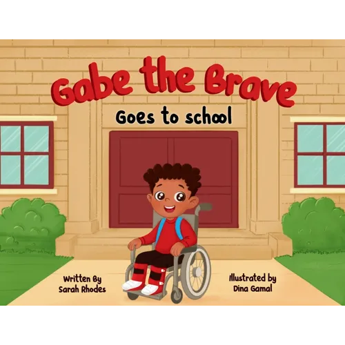 Gabe the Brave: Goes to School: Goes to School