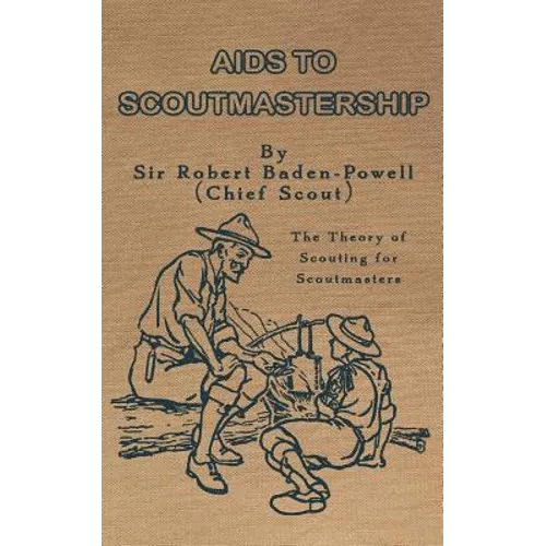 Aids to Scoutmastership: The Theory of Scouting for Scoutmasters