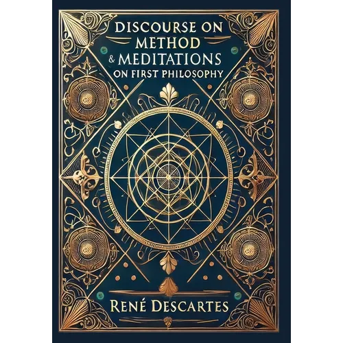 Discourse on Method & Meditations on First Philosophy (Collector's Edition) (Laminated Hardback with Jacket)
