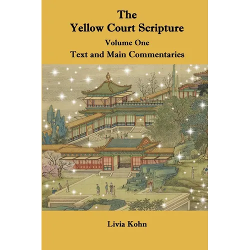 The Yellow Court Scripture, Volume One: Text and Main Commentaries