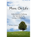 More, On Life. Daily Mantras Defining the "SECRETS" to Living a Fulfilled Life