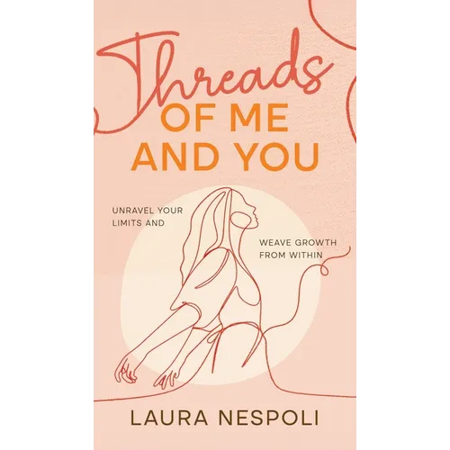 Threads of Me and You: Unravel Your Limits and Weave Growth from Within