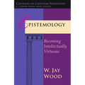 Epistemology: Becoming Intellectually Virtuous