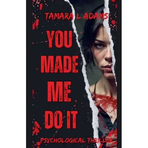 You Made Me Do It: Psychological Thriller