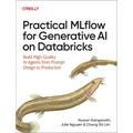 Practical Mlflow for Generative AI on Databricks: Build High-Quality AI Agents from Prompt Design to Production