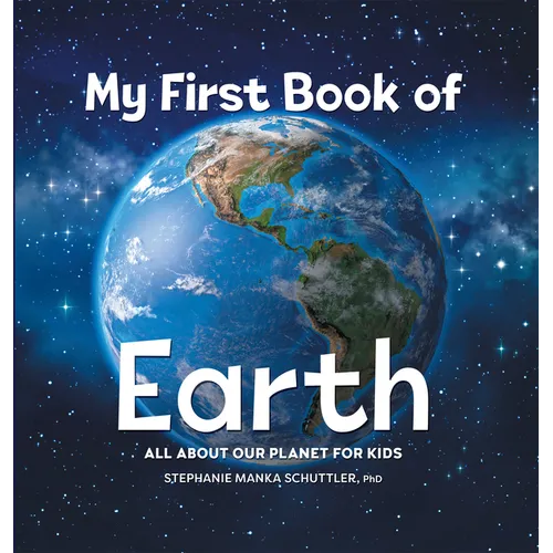 My First Book of Earth: All about Our Planet for Kids