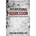 Interpersonal Aggression: Complexities of Domestic and Intimate Partner Abuse