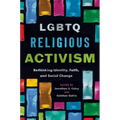 LGBTQ Religious Activism: Rethinking Identity, Faith, and Social Change