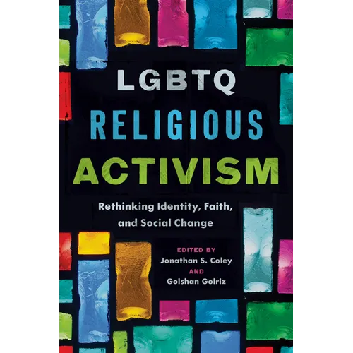 LGBTQ Religious Activism: Rethinking Identity, Faith, and Social Change