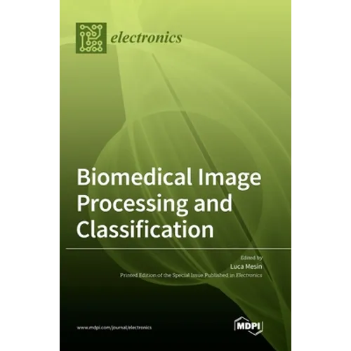 Biomedical Image Processing and Classification