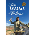 Just B.R.E.A.T.H.E & Believe