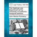 The Hastings Law Department of the University of California: Inaugural Address.