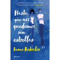 Hasta Que Nos Quedemos Sin Estrellas / Until We Run Out of Stars