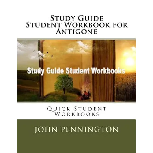Study Guide Student Workbook for Antigone: Quick Student Workbooks