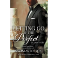 Letting go of the Perfect