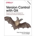 Version Control with Git: Powerful Tools and Techniques for Collaborative Software Development