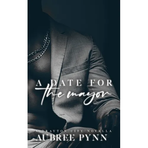 A Date for the Mayor: A Drayton City Novella