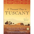 A Thousand Days in Tuscany: A Bittersweet Adventure