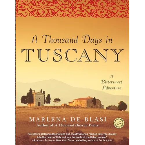 A Thousand Days in Tuscany: A Bittersweet Adventure