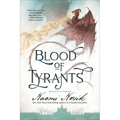 Blood of Tyrants: Book Eight of Temeraire