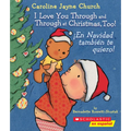 I Love You Through and Through at Christmas, Too! / ¡En Navidad También Te Quiero! (Scholastic Bilingual)